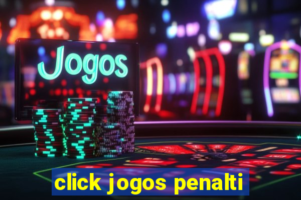 click jogos penalti